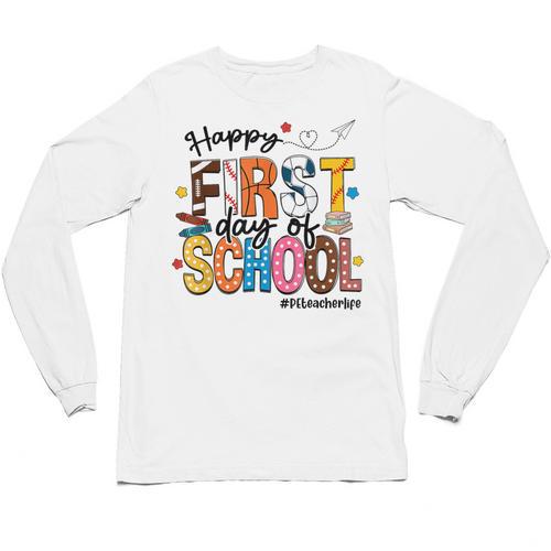 Happy First Day Of School PE Teacher Life Back To School Unisex Long Sleeve T-Shirt - teacherstshirts.com UK