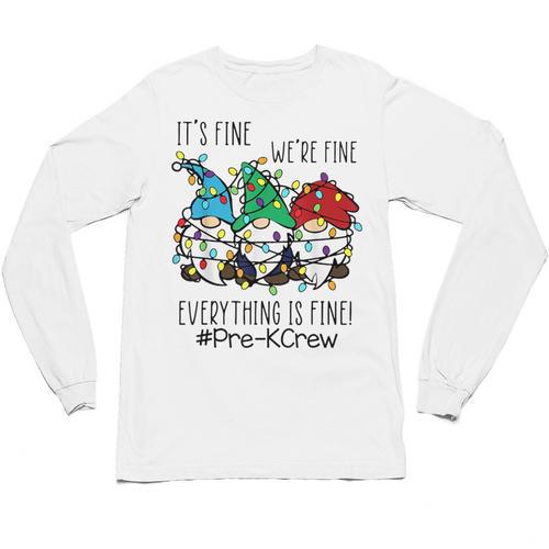 It's Fine We'Re Fine Gnome Pre-K Teacher Christmas Light For Men Women Unisex Long Sleeve T-Shirt - teacherstshirts.com UK