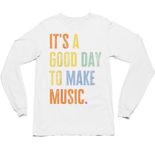 It's A Good Day To Make Music Music Lover Teacher Unisex Long Sleeve T-Shirt - teacherstshirts.com UK