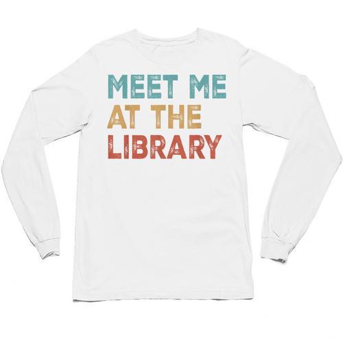 Meet Me At The Library For Teachers And School Librarians Unisex Long Sleeve T-Shirt - teacherstshirts.com DE