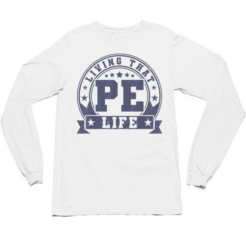 PE Teacher Living That PE Life Physical Education Teacher Unisex Long Sleeve T-Shirt - teacherstshirts.com AU