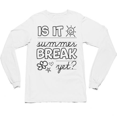 Teacher End Of Year Shirt Is It Summer Break Yet Last Day Unisex Long Sleeve T-Shirt - teacherstshirts.com DE
