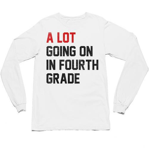 Teacher A Lot Going On In Fourth Grade Back To School Unisex Long Sleeve T-Shirt - teacherstshirts.com DE