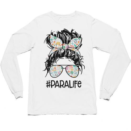Teacher Para Life Tee Paraprofessional Cute Messy Bun Unisex Long Sleeve T-Shirt - teacherstshirts.com DE