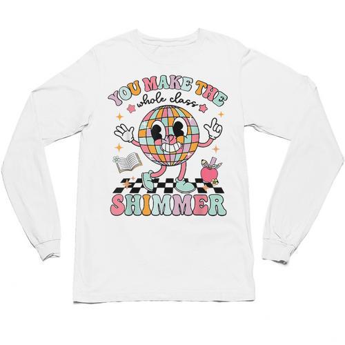 You Make The Whole Class Shimmer Teacher Era Back To School Unisex Long Sleeve T-Shirt - teacherstshirts.com