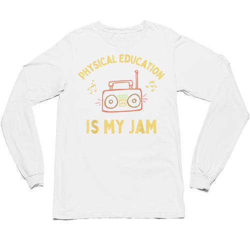 Women's Physical Education Is My Jam PE Teacher Appreciation Unisex Long Sleeve T-Shirt - teacherstshirts.com AU
