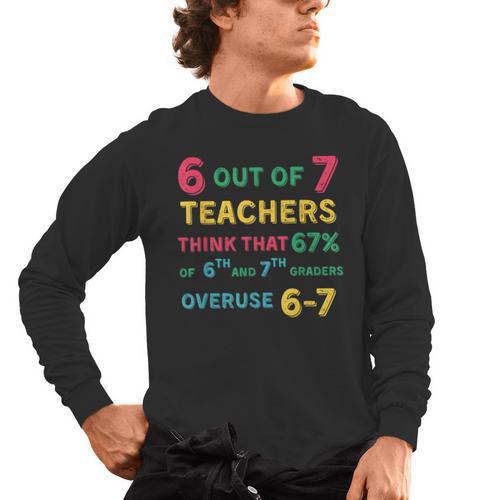 67 Teacher Middle School Teacher 6 7 Overuse 67 Men's Long Sleeve T-Shirt - teacherstshirts.com DE