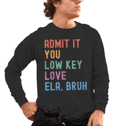 Admit It You Low Key Love ELA Bruh English Teacher Men's Long Sleeve T-Shirt - teacherstshirts.com AU