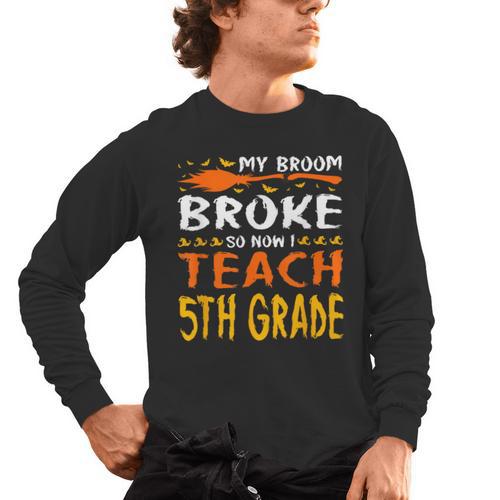 My Broom Broke So Now I Teach 5th Grade Halloween Teacher Men's Long Sleeve T-Shirt - teacherstshirts.com AU