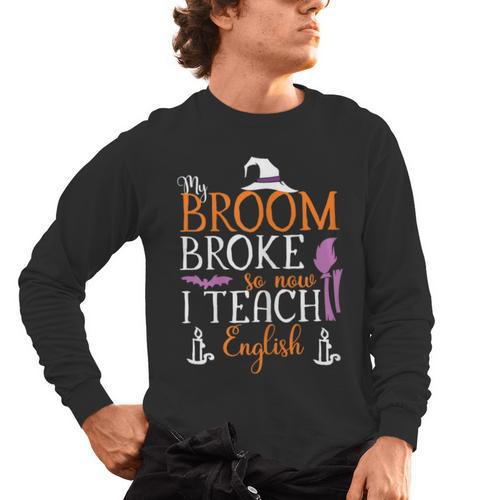 My Broom Broke So Now I Teach English English Teacher Witch Men's Long Sleeve T-Shirt - teacherstshirts.com AU