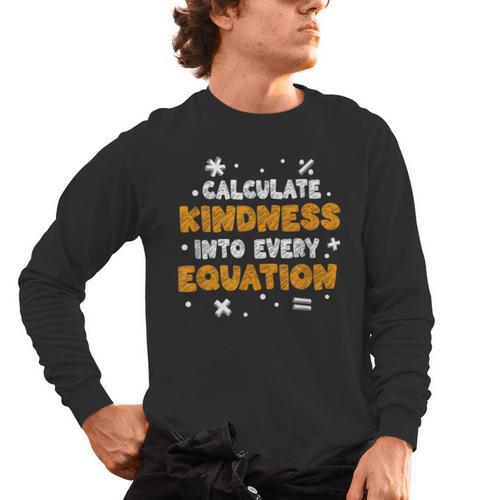 Calculate Kindness Into Every Equation Math Teacher School Men's Long Sleeve T-Shirt - teacherstshirts.com AU