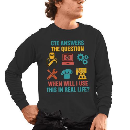 CTE Teacher CTE Crew When Will I Use This In Real Life Men's Long Sleeve T-Shirt - teacherstshirts.com UK