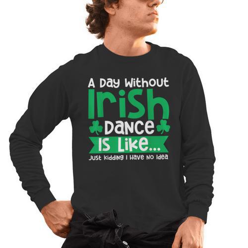 A Day Without Irish Dance Step Dance Teacher Irish Dancer Men's Long Sleeve T-Shirt - teacherstshirts.com CA