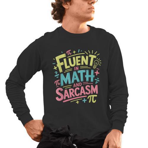 Fluent In Math And Sarcasm Math Teacher Appreciation Men's Long Sleeve T-Shirt - teacherstshirts.com DE