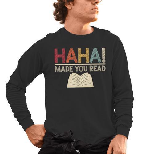 Ha Ha Made You Read Reading Teacher Teaching Men's Long Sleeve T-Shirt - teacherstshirts.com DE