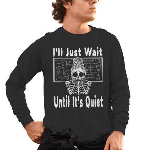 Halloween Teacher Math I'Ll Just Wait Until It's Quiet Men's Long Sleeve T-Shirt - teacherstshirts.com DE