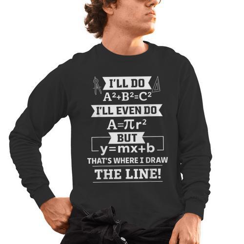 I'Ll Even Do That's Where I Draw The Line Math Teacher Joke Men's Long Sleeve T-Shirt - teacherstshirts.com UK