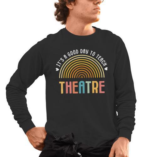 It's A Good Day To Teach Theatre Drama Club School Teacher Men's Long Sleeve T-Shirt - teacherstshirts.com AU