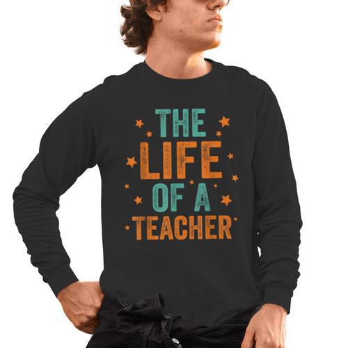 The Life Of A Teacher Men's Long Sleeve T-Shirt - teacherstshirts.com
