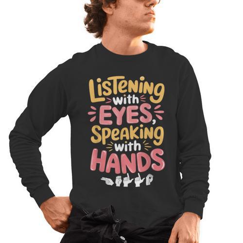 Listening With Eyes ASL Teacher Deaf People ASL Interpreter Men's Long Sleeve T-Shirt - teacherstshirts.com AU