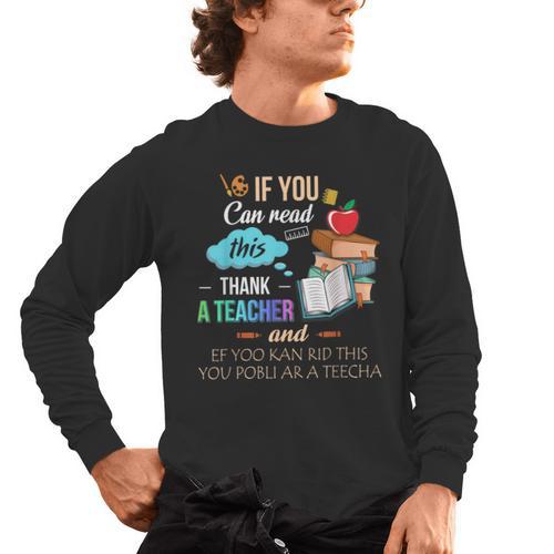 If You Can Read This Thank A Teacher Men's Long Sleeve T-Shirt - teacherstshirts.com AU