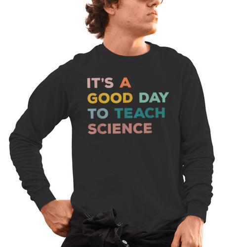 Science Teacher Its A Good Day To Teach Science Earth Men's Long Sleeve T-Shirt - teacherstshirts.com AU