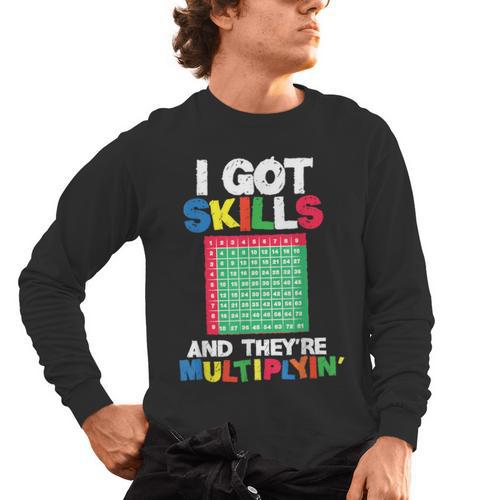 I Got Skills They'Re Multiplying Shirt Math Teacher Men's Long Sleeve T-Shirt - teacherstshirts.com