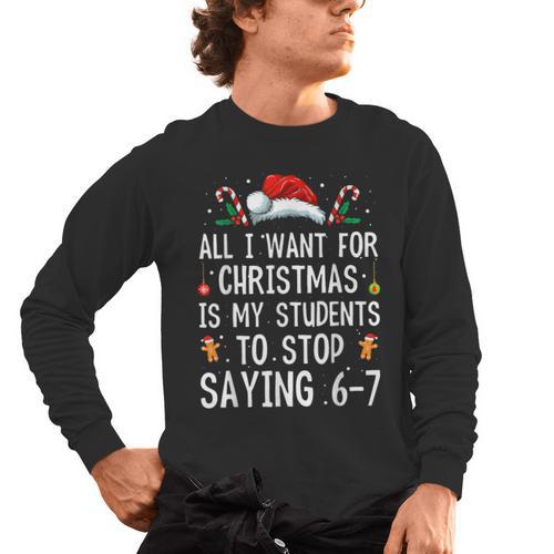 Stop Saying 6-7 Teacher 67 Christmas Meme Six Seven Men's Long Sleeve T-Shirt - teacherstshirts.com UK
