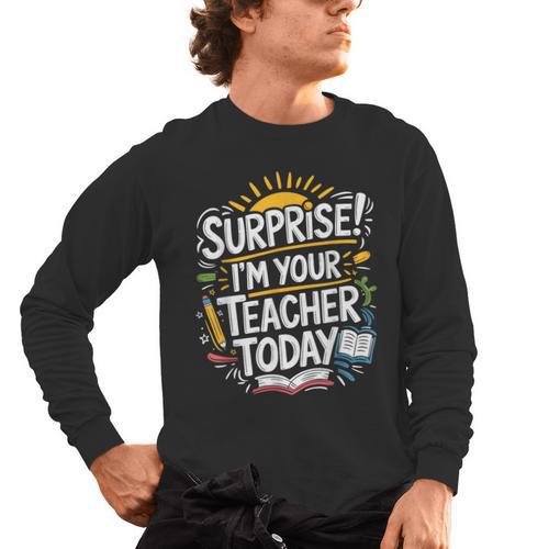 Surprise I'M Your Teacher Today Sub Substitute Teacher Men's Long Sleeve T-Shirt - teacherstshirts.com DE