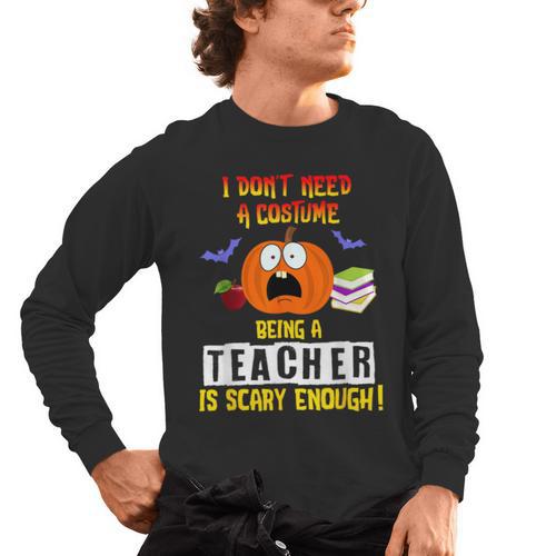 Being a Teacher Is Scary Enough Halloween Men's Long Sleeve T-Shirt - teacherstshirts.com