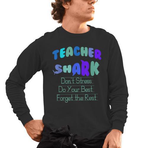 Teacher Shark Don't Stress Do Your Best Forget The Rest Men's Long Sleeve T-Shirt - teacherstshirts.com AU