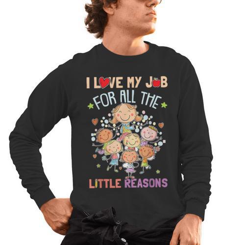 Teacher Teaching I Love My Job For All The Little Reasons Men's Long Sleeve T-Shirt - teacherstshirts.com UK