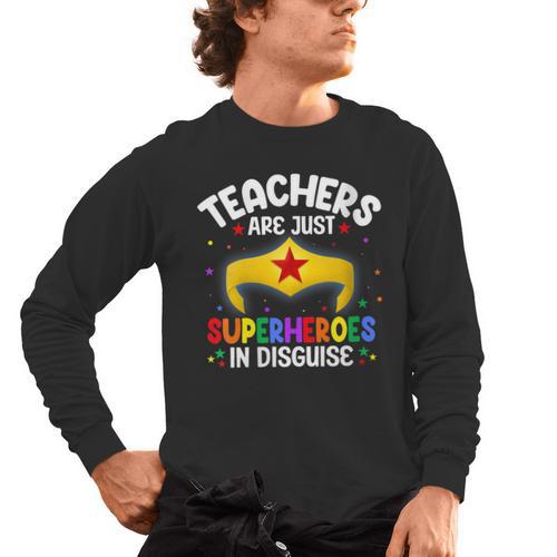 Teachers Are Just Superheroes In Disguise School Women Men Men's Long Sleeve T-Shirt - teacherstshirts.com