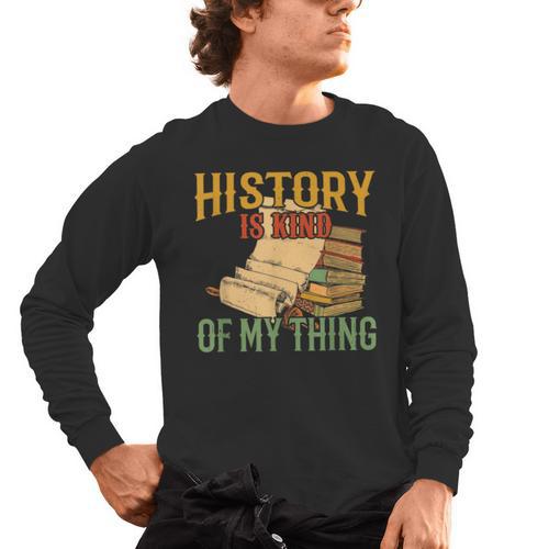 History Is Kind Of My Thing Historian Historic Teacher Job Men's Long Sleeve T-Shirt - teacherstshirts.com