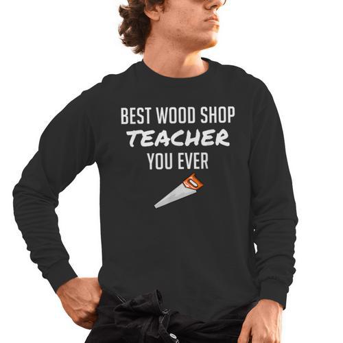 Wood Shop Teacher For Dad From Student Men's Long Sleeve T-Shirt - teacherstshirts.com