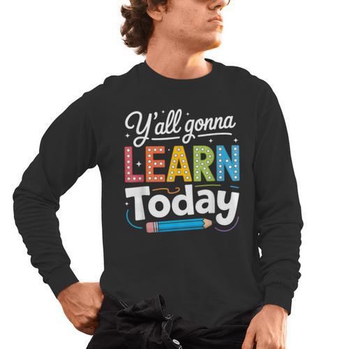 Y'All Gonna Learn Today Back To School First Day Teacher Men's Long Sleeve T-Shirt - teacherstshirts.com AU