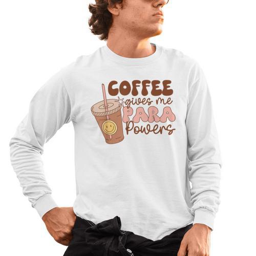 Coffee Gives Me Para Powers Parapro Teacher Squad Men's Long Sleeve T-Shirt - teacherstshirts.com CA