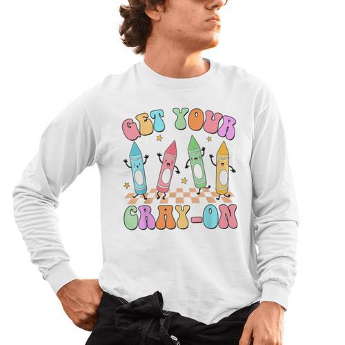 Get Your Cray-On Preschool Teacher Kindergarten Teacher Men's Long Sleeve T-Shirt - teacherstshirts.com UK