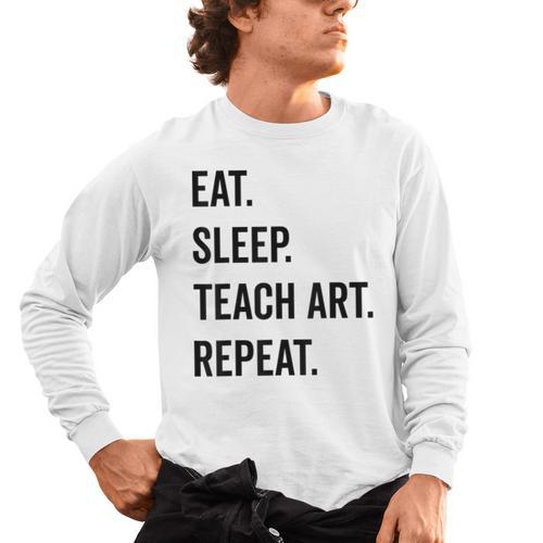 Eat Sleep Teach Art Repeat Teaching Art Teacher Men's Long Sleeve T-Shirt - teacherstshirts.com AU