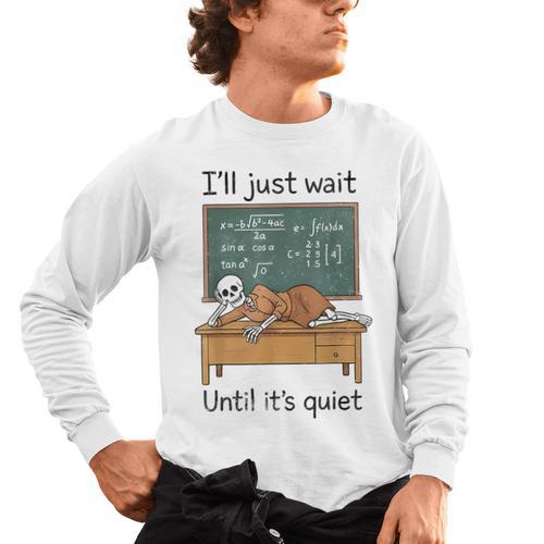 Halloween Teacher I'Ll Just Wait Until It's Quiet Men's Long Sleeve T-Shirt - teacherstshirts.com DE