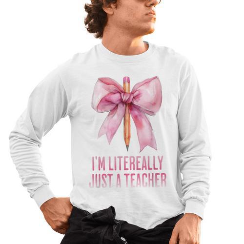 I'm Literally Just a Teacher Pencil Coquette Bow School Men's Long Sleeve T-Shirt - teacherstshirts.com AU
