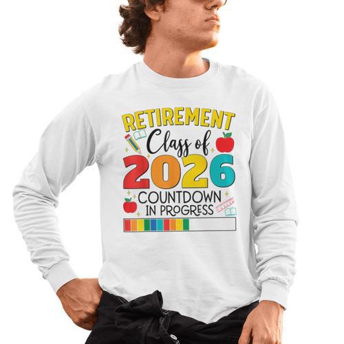 Retirement Class Of 2026 Countdown In Progress Teacher Men's Long Sleeve T-Shirt - teacherstshirts.com CA