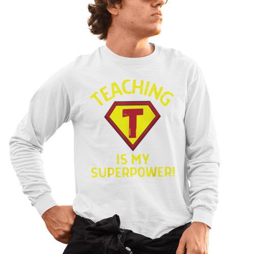 Teaching Is My Superpower Fun Elementary Teacher 1st Grade Men's Long Sleeve T-Shirt - teacherstshirts.com UK