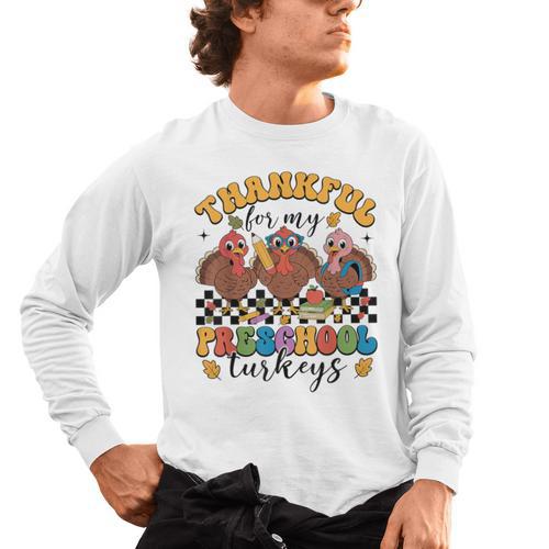 Thankful For My Preschool Turkeys Thanksgiving Teacher Fall Men's Long Sleeve T-Shirt - teacherstshirts.com DE