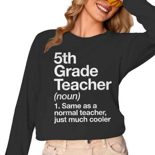 5th Grade Teacher Definition Back To School First Day Women Long Sleeve T-Shirt - teacherstshirts.com UK