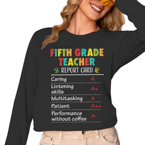 5th Grade Teacher Report Card Appreciation Men Women Women Long Sleeve T-Shirt - teacherstshirts.com