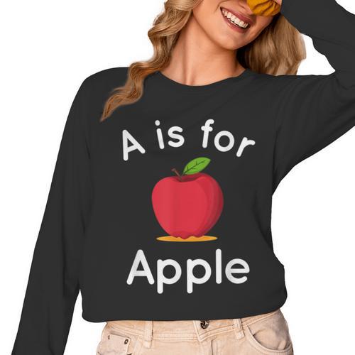 A Is For Apple Toddler Kindergarten Preschool Teacher Women Long Sleeve T-Shirt - teacherstshirts.com DE