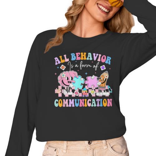All Behavior Is A Form Of Communication SPED Teacher Autism Women Long Sleeve T-Shirt - teacherstshirts.com AU