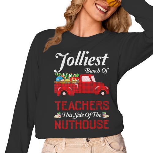 Bunch Of Teachers This Side Of The Nuthouse Xmas Women Long Sleeve T-Shirt - teacherstshirts.com AU