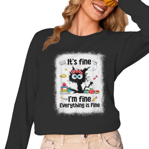 Cat It's Fine I'm Fine Everything Is Fine Teacher Life Women Long Sleeve T-Shirt - teacherstshirts.com DE